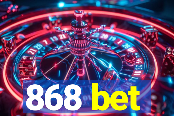 868 bet